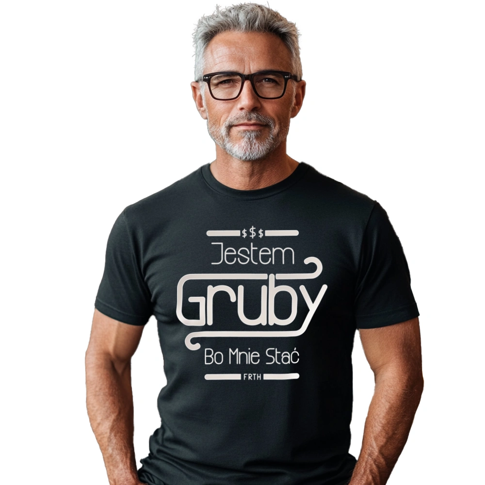 Jestem Gruby Bo Mnie Stać - Męska Koszulka Czarna