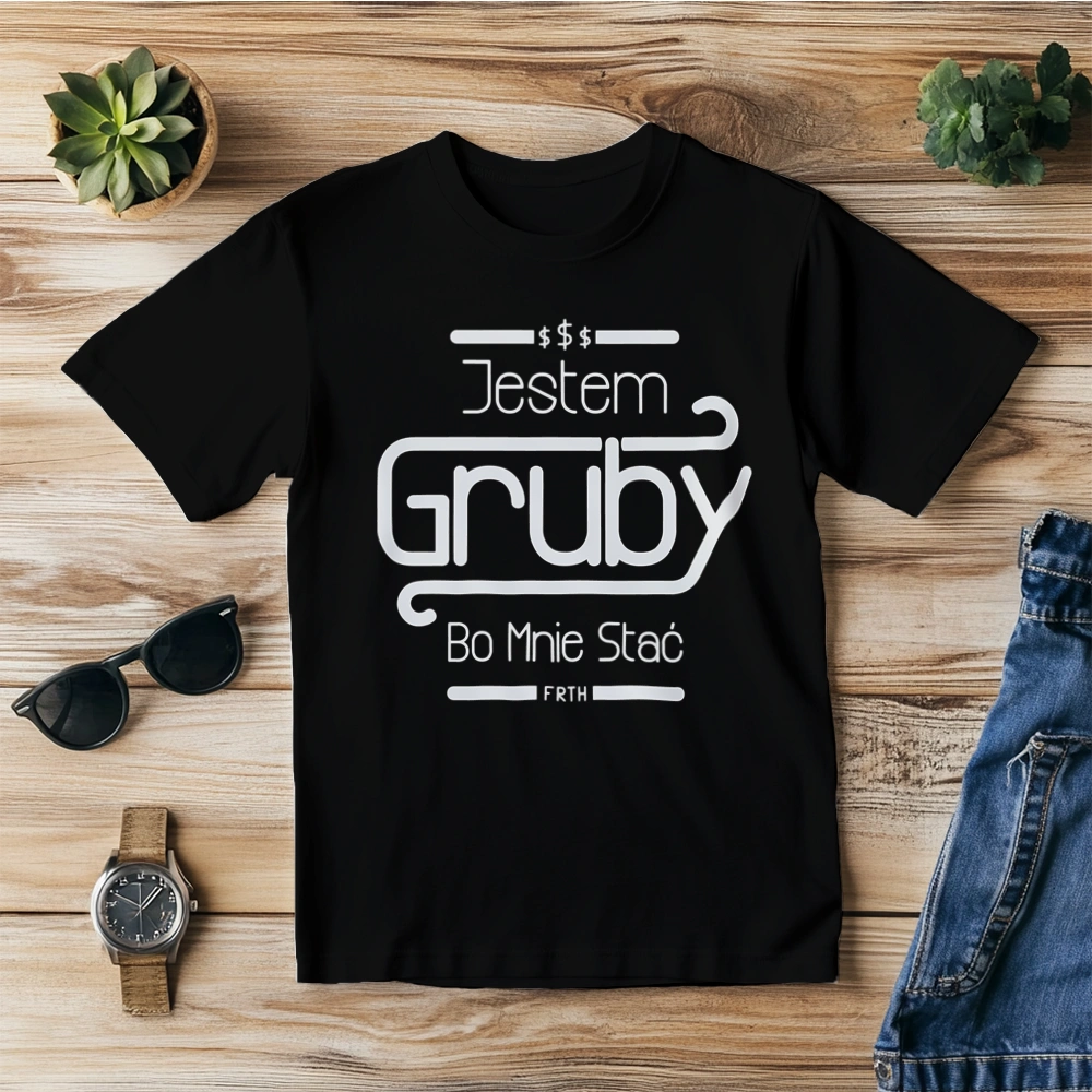 Jestem Gruby Bo Mnie Stać - Męska Koszulka Czarna