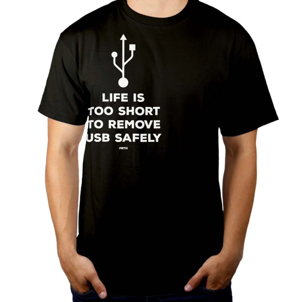 Life is too short to remove usb safely - Męska Koszulka Czarna