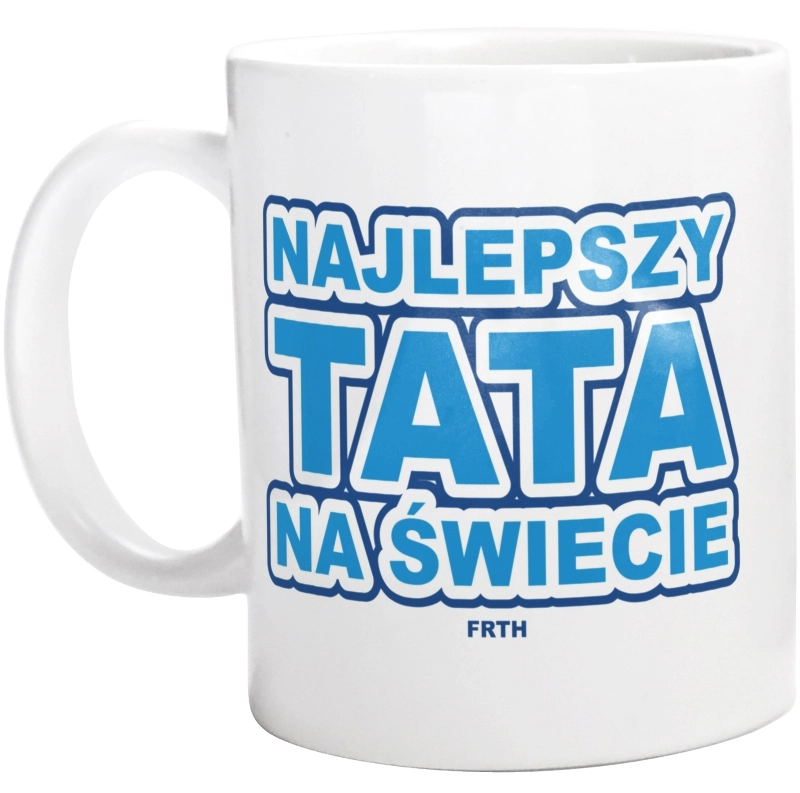 Najlepszy Tata Na Świecie - Kubek Biały