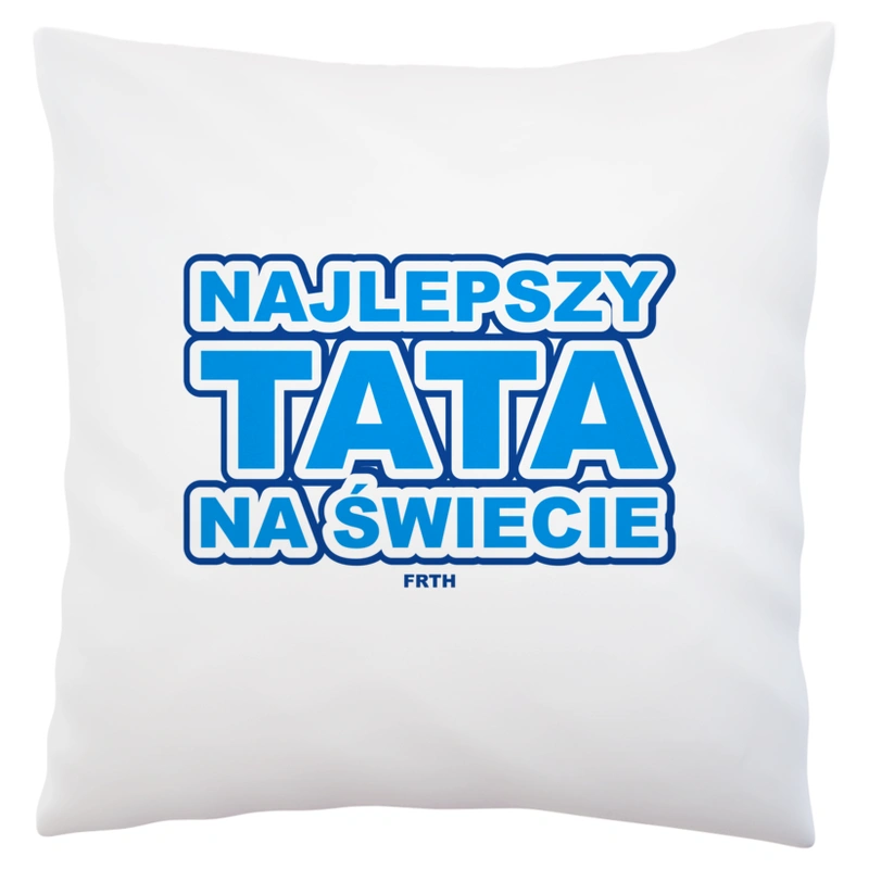 Najlepszy Tata Na Świecie - Poduszka Biała