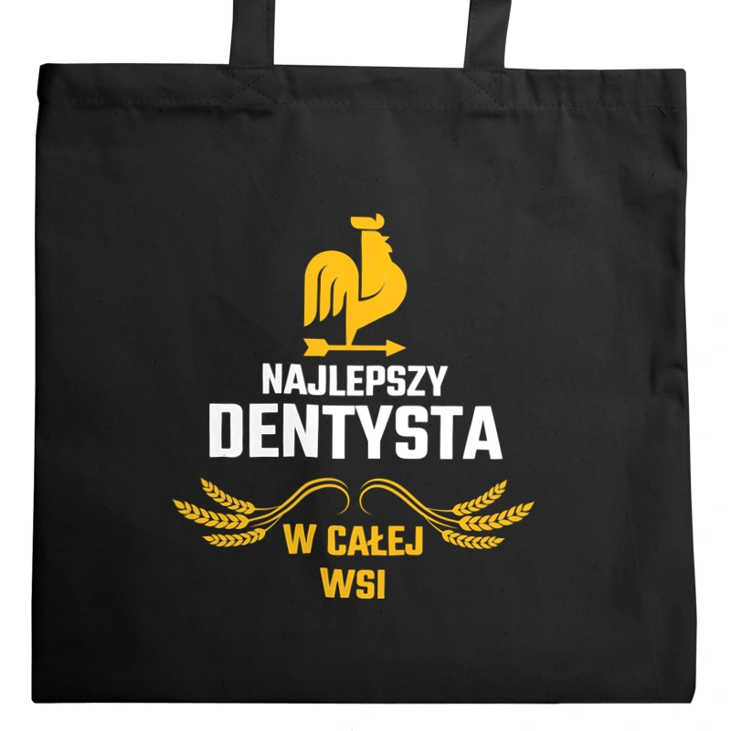 Najlepszy dentysta w całej wsi - Torba Na Zakupy Czarna