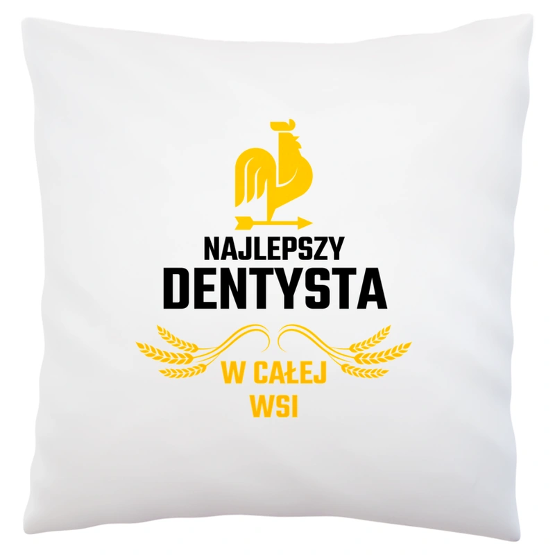 Najlepszy dentysta w całej wsi - Poduszka Biała