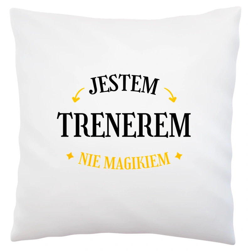 Jestem Trenerem Nie Magikiem - Poduszka Biała