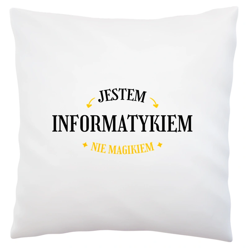 Jestem Informatykiem Nie Magikiem - Poduszka Biała