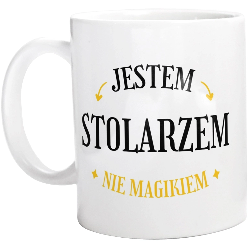 Jestem Stolarzem Nie Magikiem - Kubek Biały