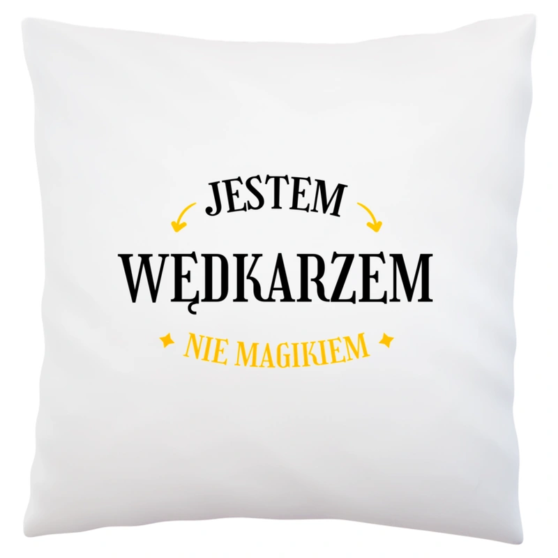 Jestem Wędkarzem Nie Magikiem - Poduszka Biała