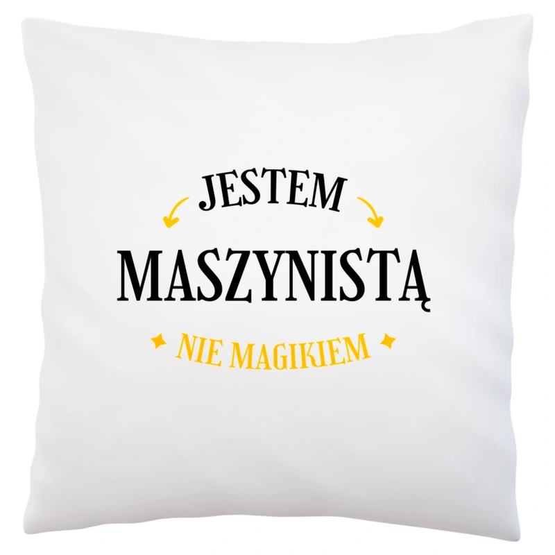 Jestem Maszynistą Nie Magikiem - Poduszka Biała