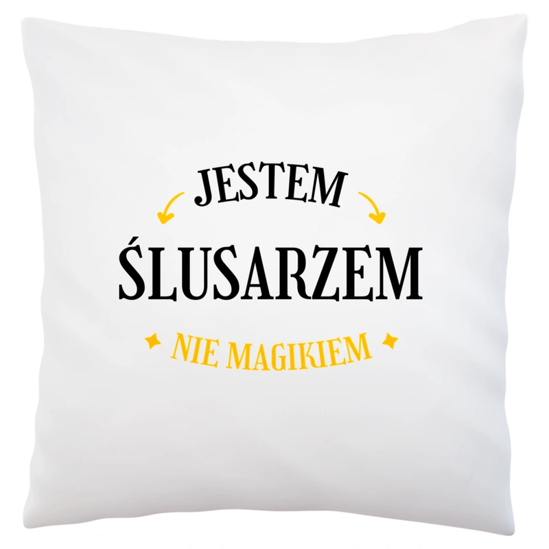 Jestem Ślusarzem Nie Magikiem - Poduszka Biała