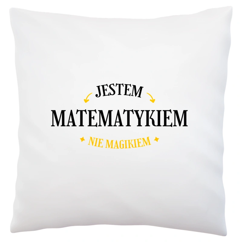 Jestem Matematykiem Nie Magikiem - Poduszka Biała