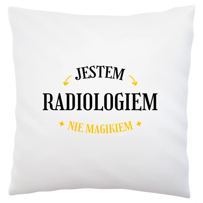 Jestem Radiologiem Nie Magikiem - Poduszka Biała