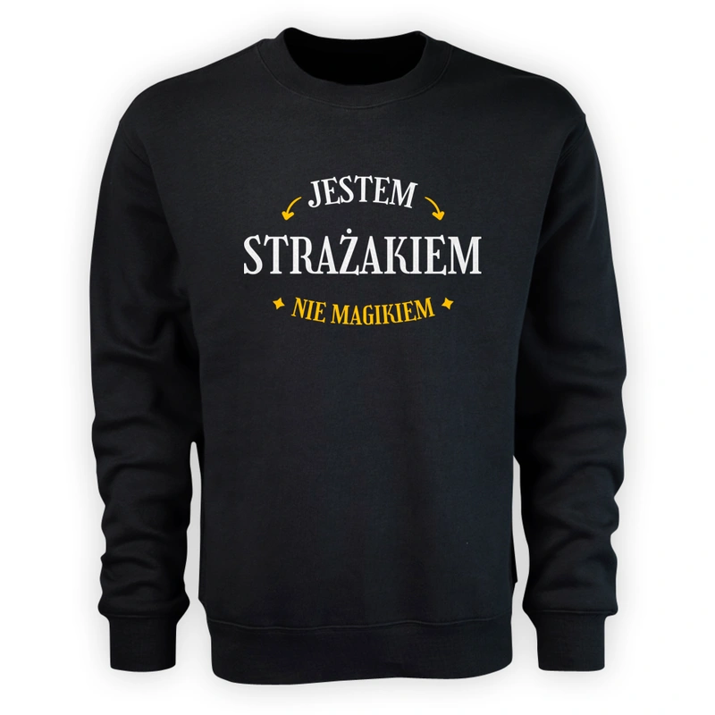 Jestem Strażakiem Nie Magikiem - Męska Bluza Czarna