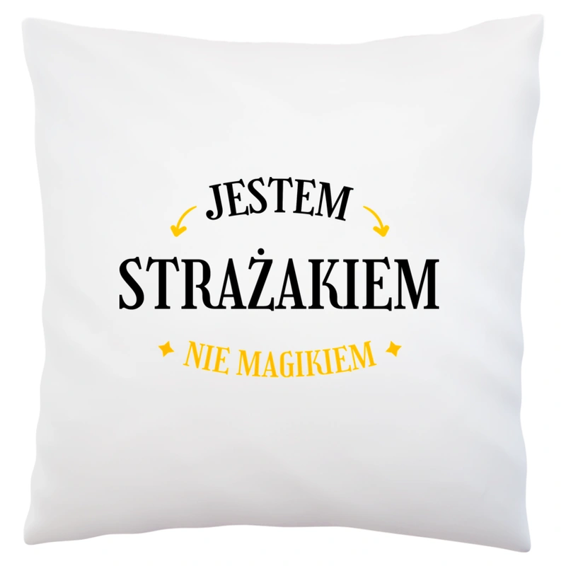 Jestem Strażakiem Nie Magikiem - Poduszka Biała