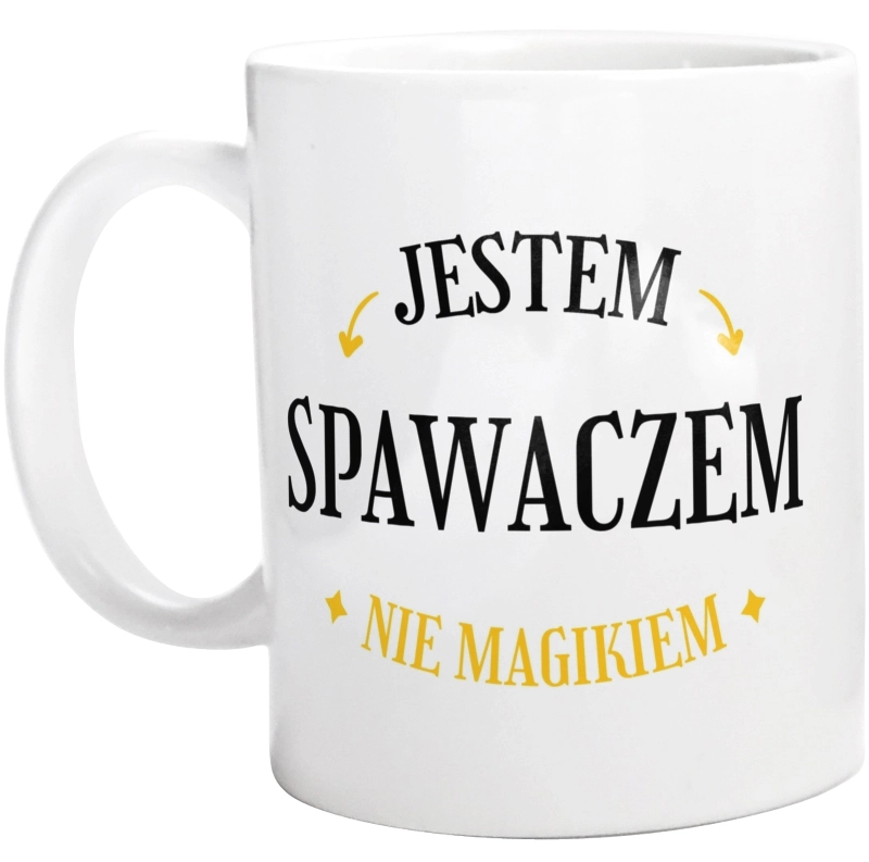 Jestem Spawaczem Nie Magikiem - Kubek Biały