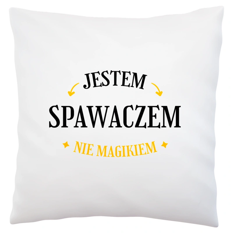 Jestem Spawaczem Nie Magikiem - Poduszka Biała