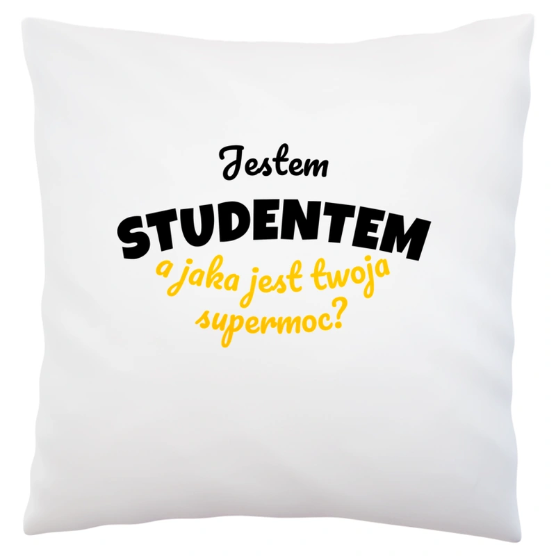 Jestem Studentem - Jaka Jest Twoja Supermoc - Poduszka Biała