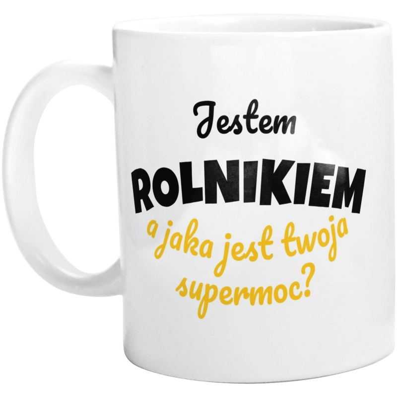 Jestem Rolnikiem - Jaka Jest Twoja Supermoc - Kubek Biały