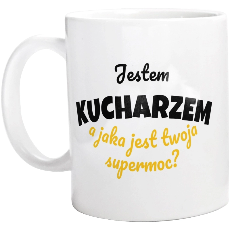 Jestem Kucharzem - Jaka Jest Twoja Supermoc - Kubek Biały