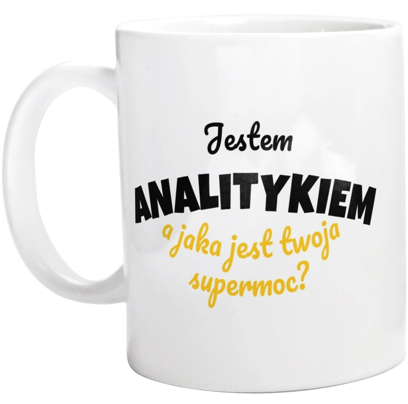 Jestem Analitykiem - Jaka Jest Twoja Supermoc - Kubek Biały