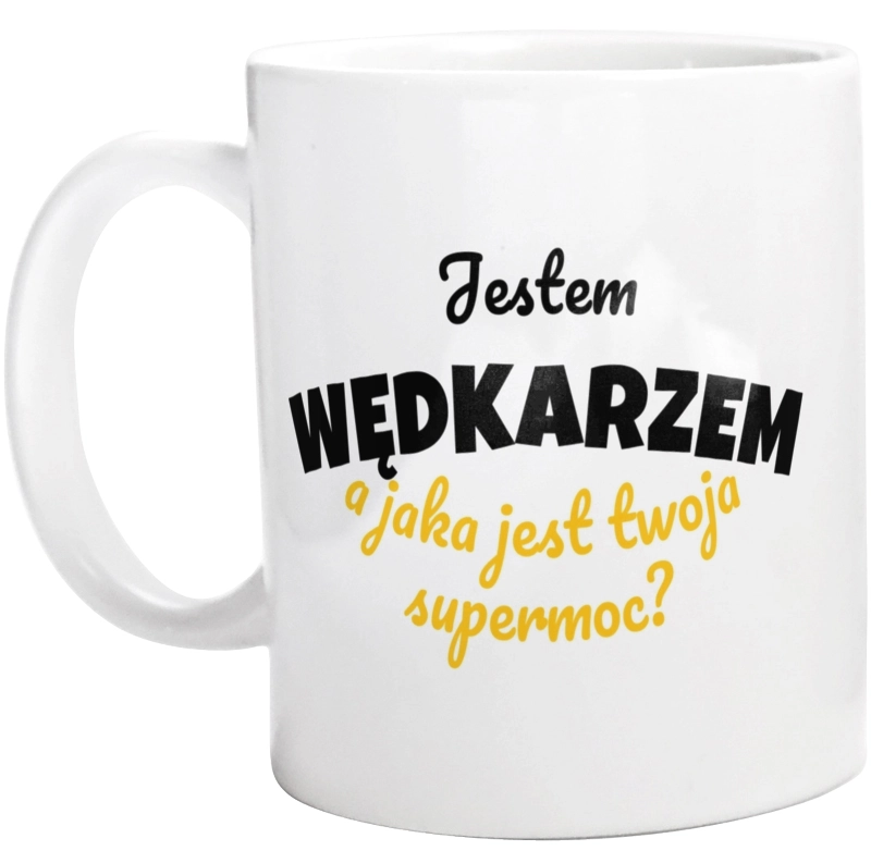 Jestem Wędkarzem - Jaka Jest Twoja Supermoc - Kubek Biały