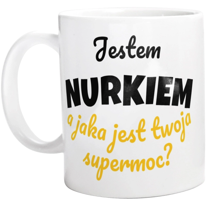 Jestem Nurkiem - Jaka Jest Twoja Supermoc - Kubek Biały