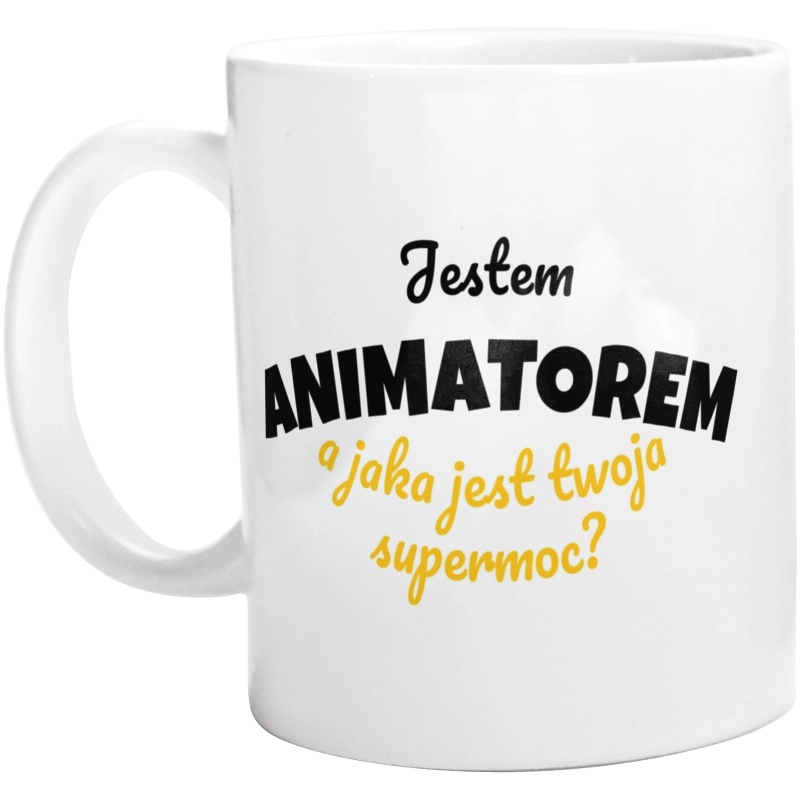 Jestem Animatorem - Jaka Jest Twoja Supermoc - Kubek Biały