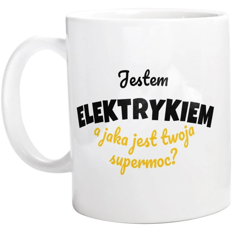 Jestem Elektrykiem - Jaka Jest Twoja Supermoc - Kubek Biały