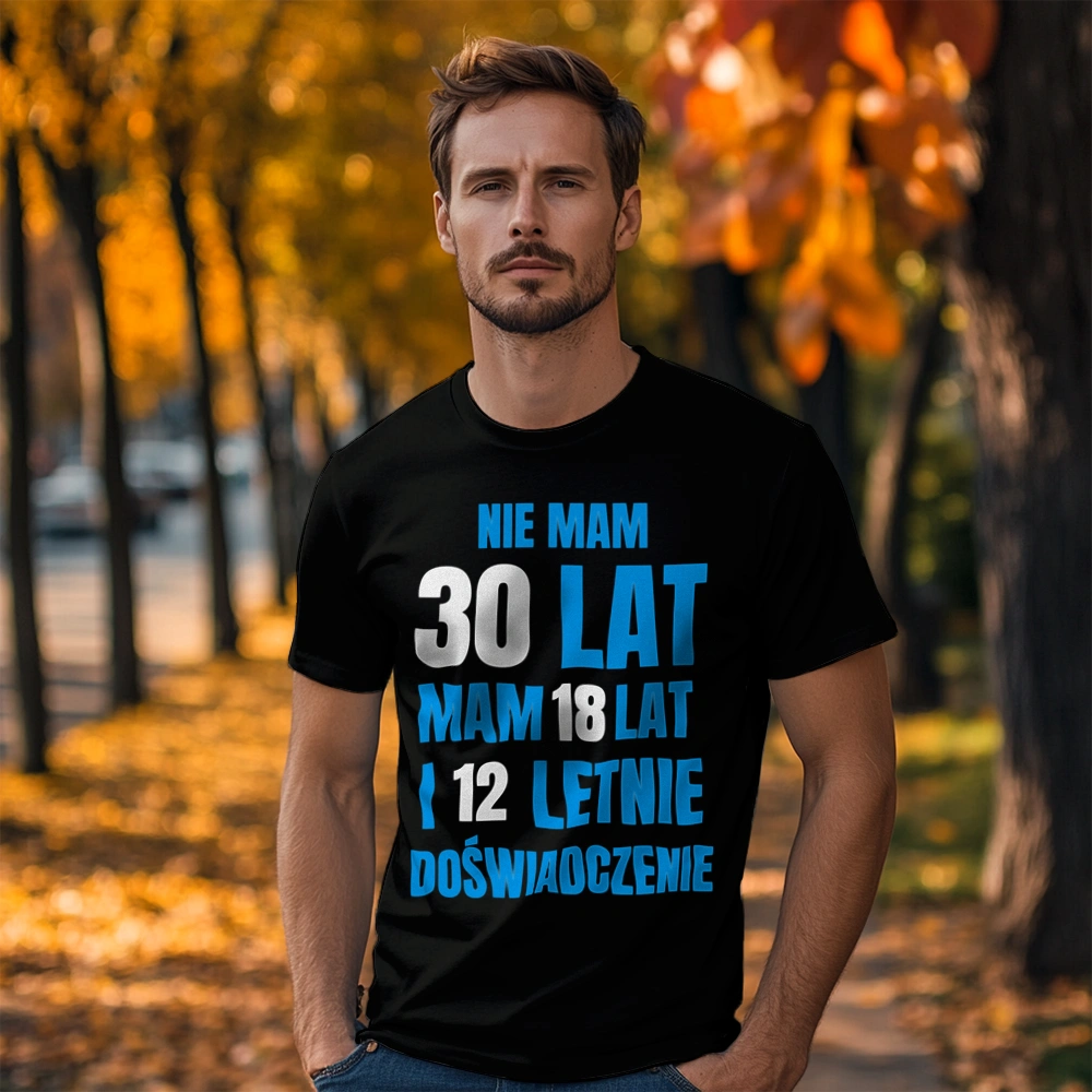Nie Mam 30 Lat - Mam 18 Lat I 12 Letnie - Męska Koszulka Czarna