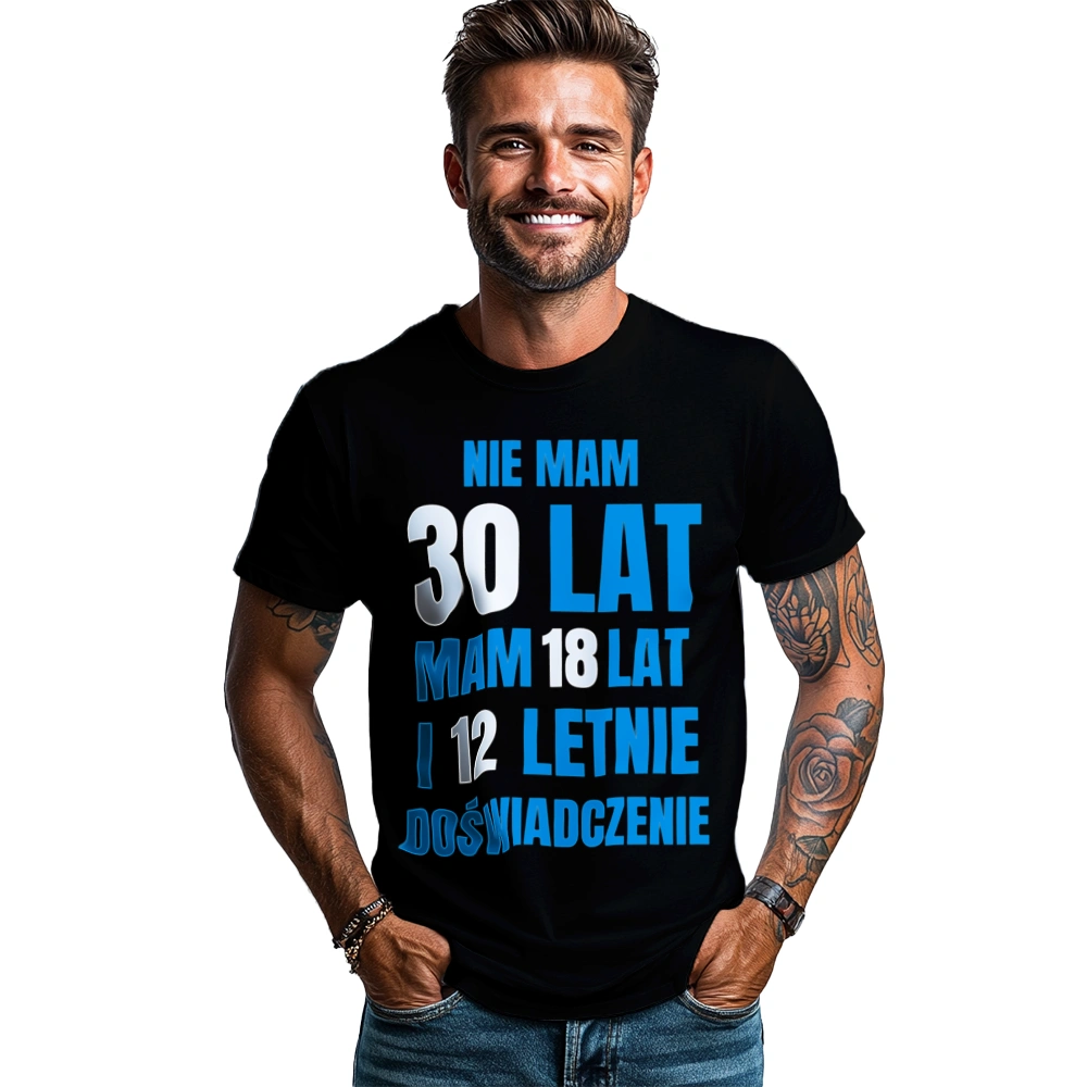 Nie Mam 30 Lat - Mam 18 Lat I 12 Letnie - Męska Koszulka Czarna