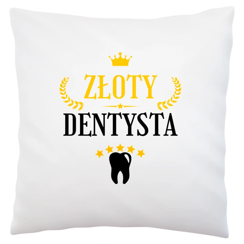 Złoty dentysta - Poduszka Biała