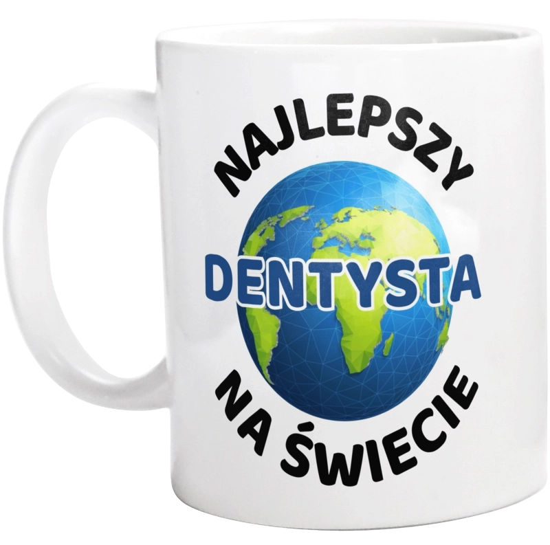 Najlepszy Dentysta Na Świecie - Kubek Biały