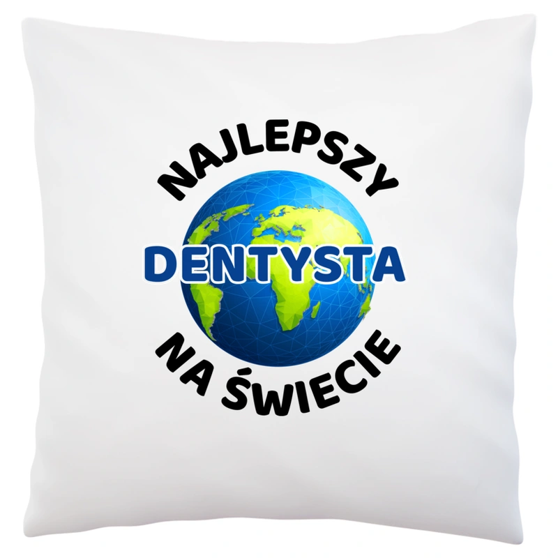 Najlepszy Dentysta Na Świecie - Poduszka Biała