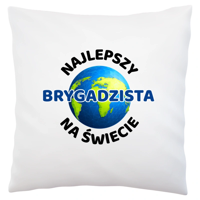 Najlepszy Brygadzista Na Świecie - Poduszka Biała