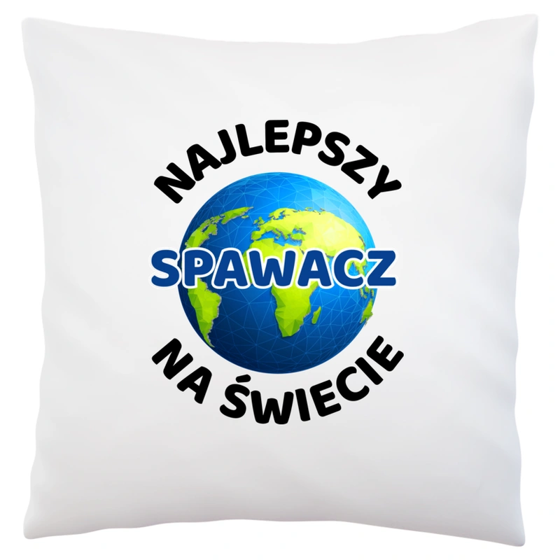 Najlepszy Spawacz Na Świecie - Poduszka Biała