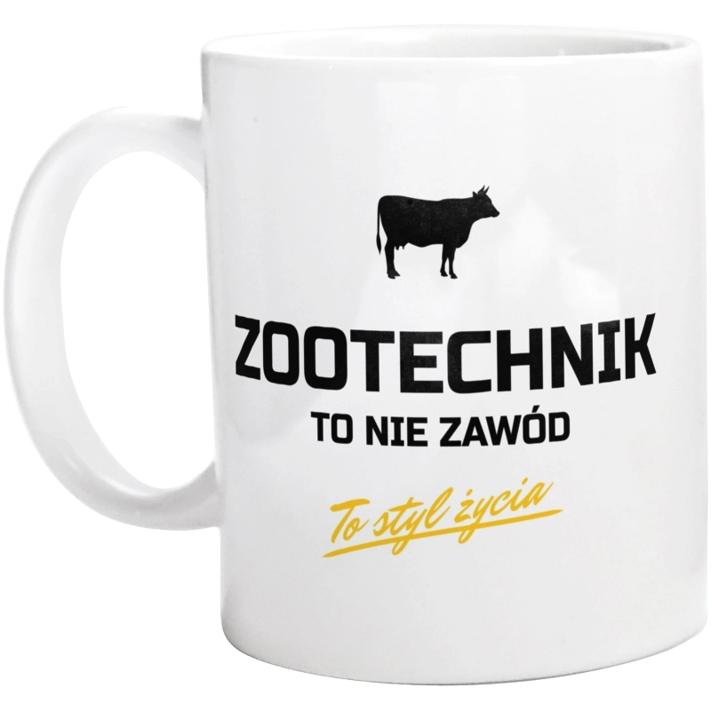 Zootechnik To Nie Zawód - To Styl Życia - Kubek Biały