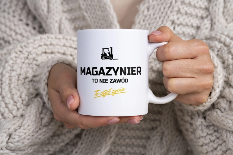 Magazynier To Nie Zawód - To Styl Życia - Kubek Biały