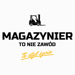 Magazynier To Nie Zawód - To Styl Życia - Poduszka Biała