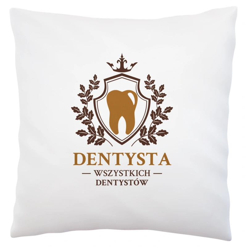 Dentysta Wszystkich Dentystów - Poduszka Biała