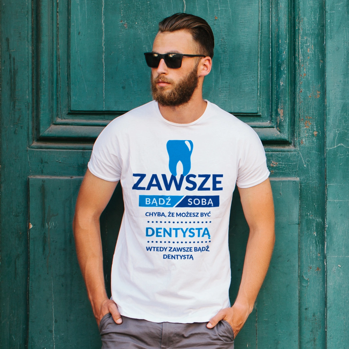 Zawsze Bądź Dentystą - Męska Koszulka Biała