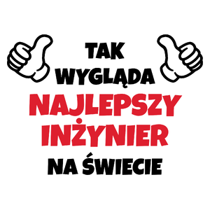 Tak Wygląda Najlepszy Inżynier Na Świecie - Kubek Biały