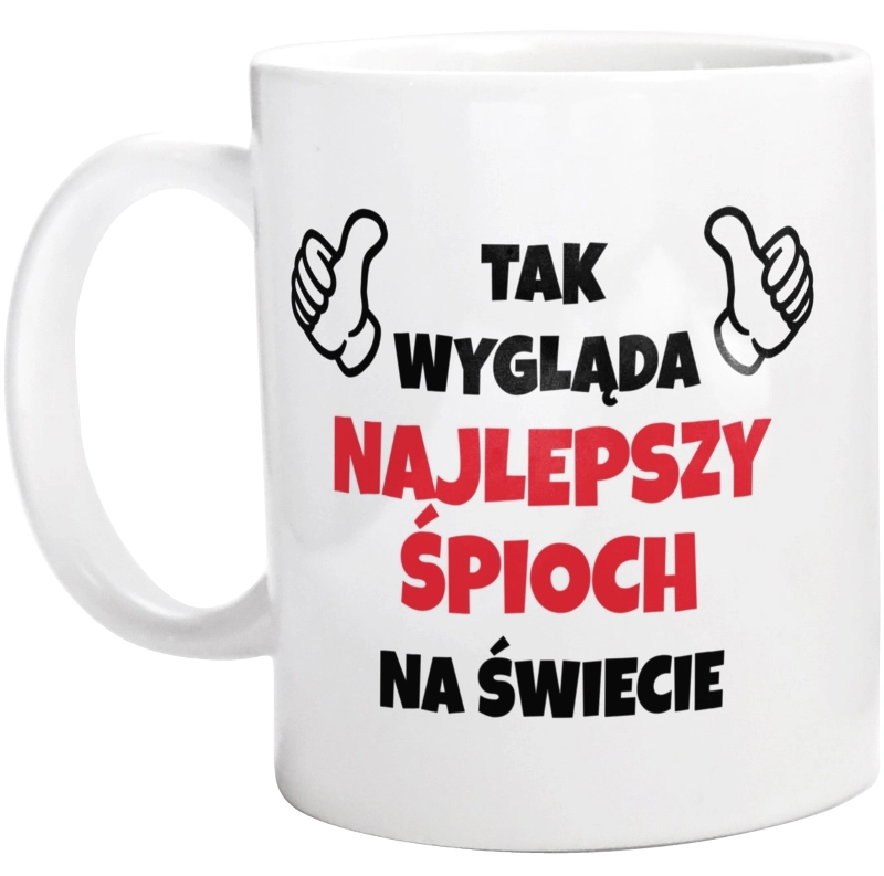 Tak Wygląda Najlepszy Śpioch Na Świecie - Kubek Biały