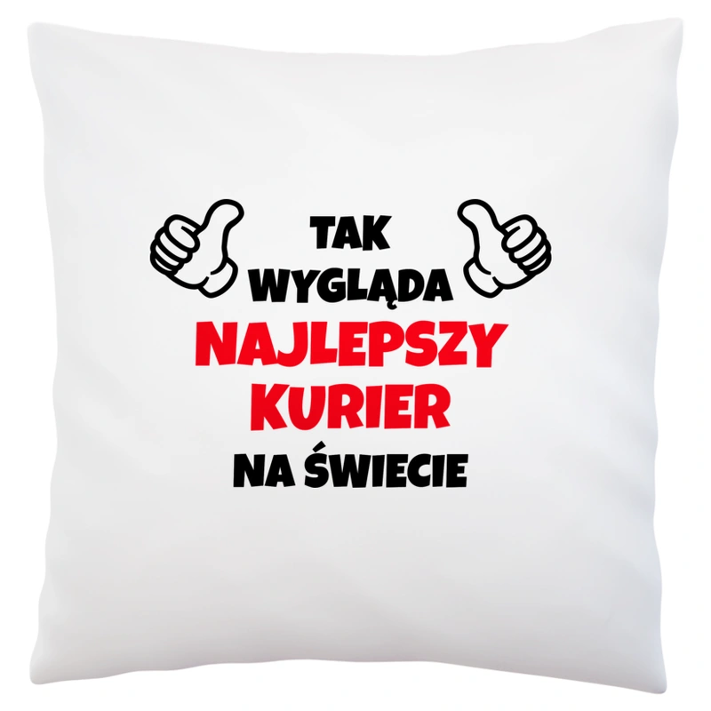 Tak Wygląda Najlepszy Kurier Na Świecie - Poduszka Biała