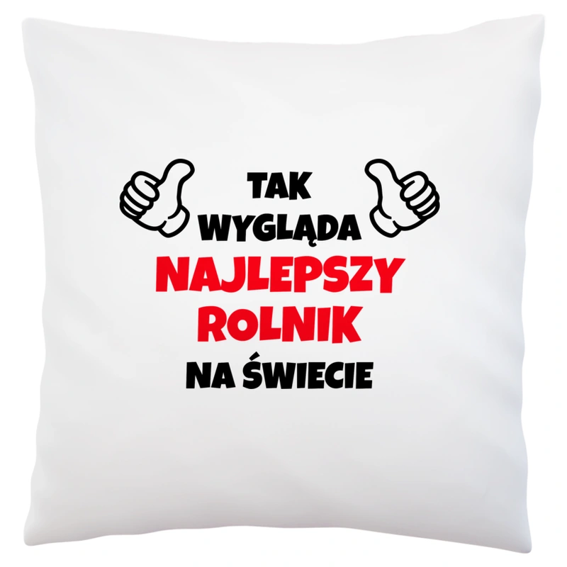 Tak Wygląda Najlepszy Rolnik Na Świecie - Poduszka Biała