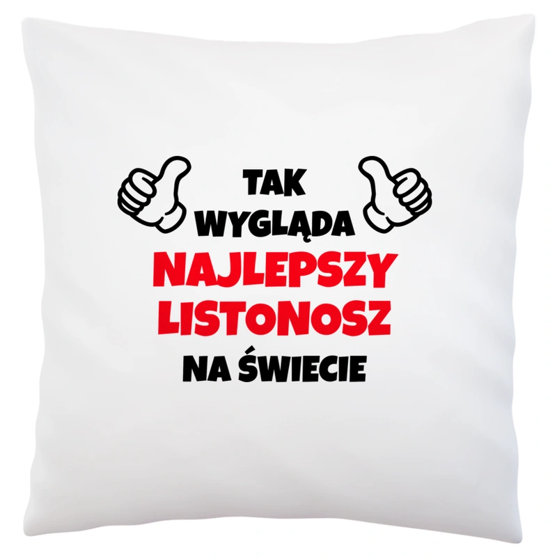 Tak Wygląda Najlepszy Listonosz Na Świecie - Poduszka Biała