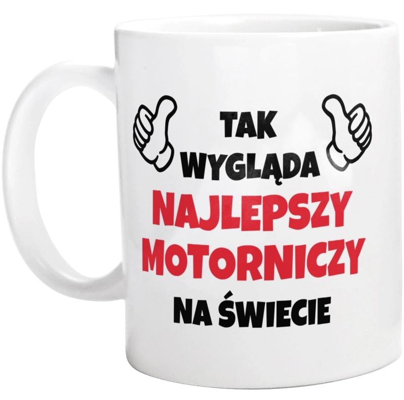 Tak Wygląda Najlepszy Motorniczy Na Świecie - Kubek Biały