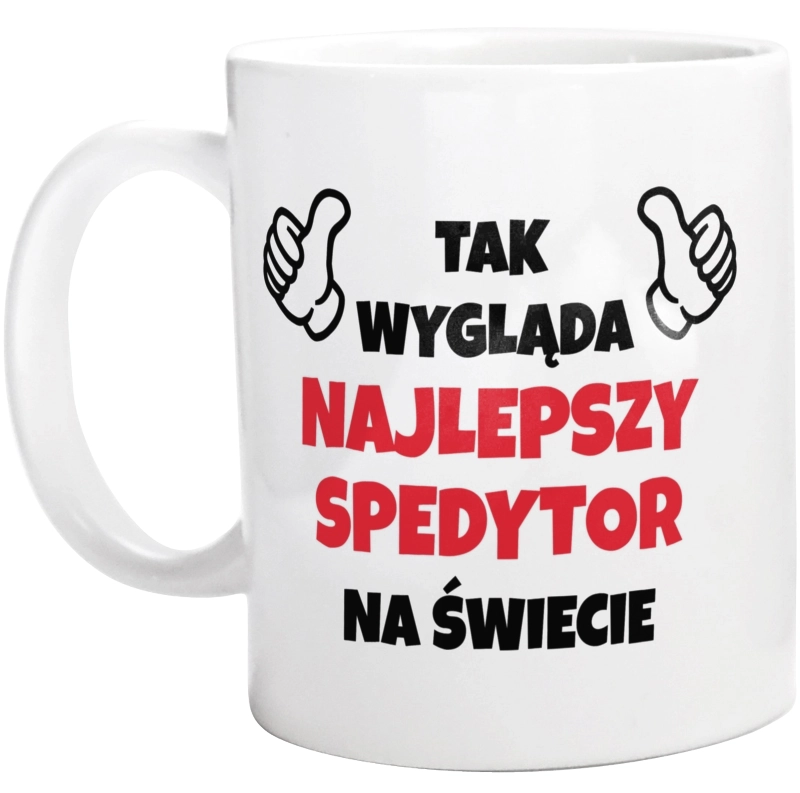 Tak Wygląda Najlepszy Spedytor Na Świecie - Kubek Biały