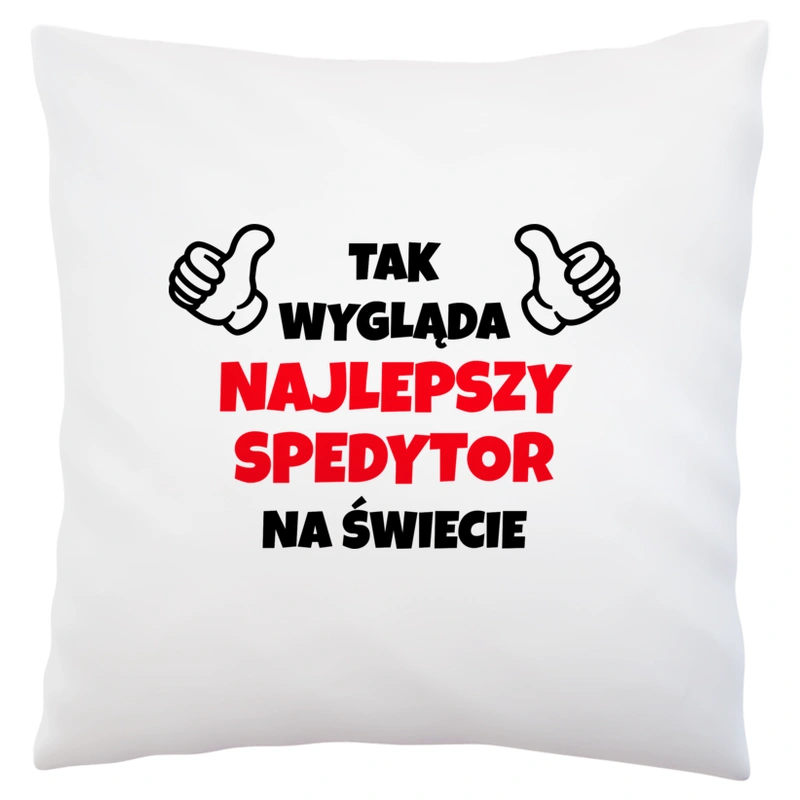 Tak Wygląda Najlepszy Spedytor Na Świecie - Poduszka Biała