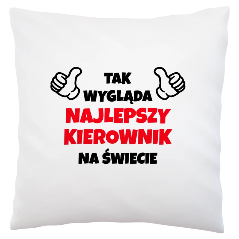 Tak Wygląda Najlepszy Kierownik Na Świecie - Poduszka Biała