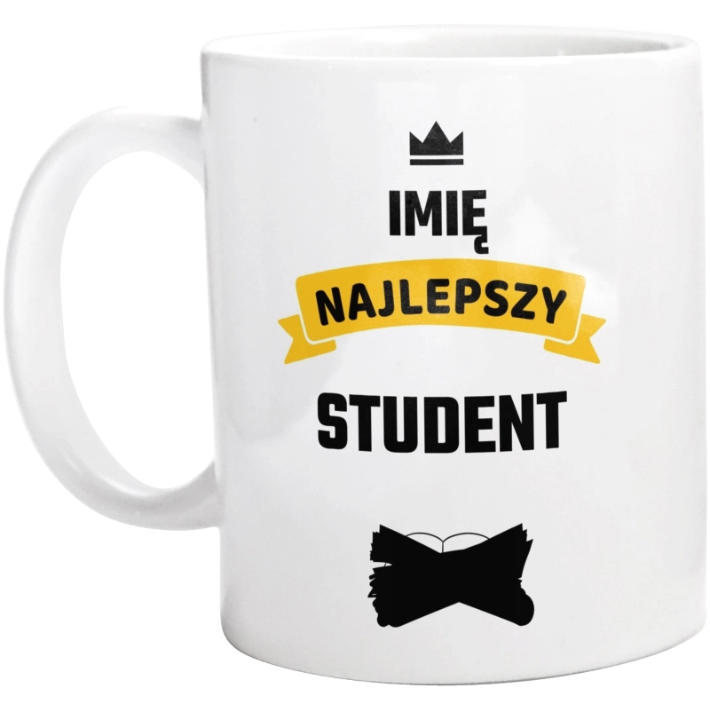 Najlepszy Student - Twoje Imię - Kubek Biały