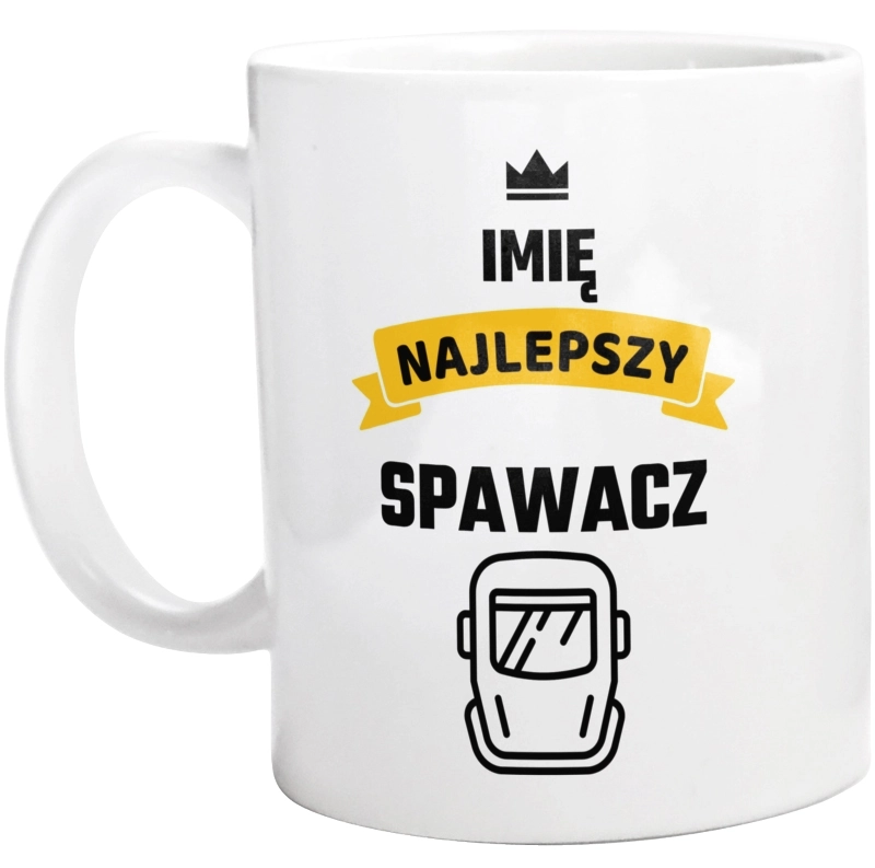 Najlepszy Spawacz - Twoje Imię - Kubek Biały